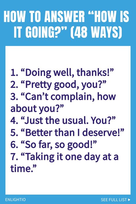 Discover 48 creative ways to answer the common question "How is it going?" Engage in interesting conversations and showcase your personality with these unique responses. Whether you prefer humor or sincerity, this list has something for everyone. Improve your social interactions and make small talk more exciting with these conversation starters. Add a fun twist to everyday greetings and leave a lasting impression on those you connect with. Choose from various witty, playful, or thoughtful respon Funny Conversation Starters Humor, How To Be Witty, Funny Conversation Starters, Funny Conversations, Getting To Know Someone, Small Talk, Just Be You, Meeting Someone, I Deserve