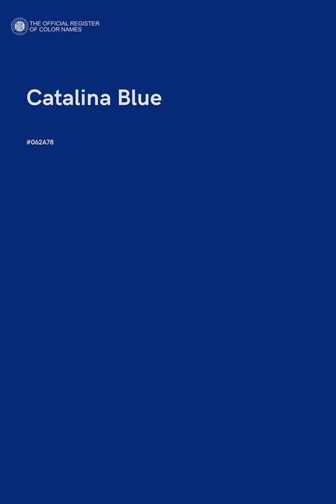 Catalina Blue - Color Name of Hex #062A78 Blue Color Palette Combination, Catalina Core, Pantone Azul, Blue Color Pallet, Blue Pantone, Pantone Color Chart, Blue Color Combinations, Blue Names, Pantone Colour Palettes