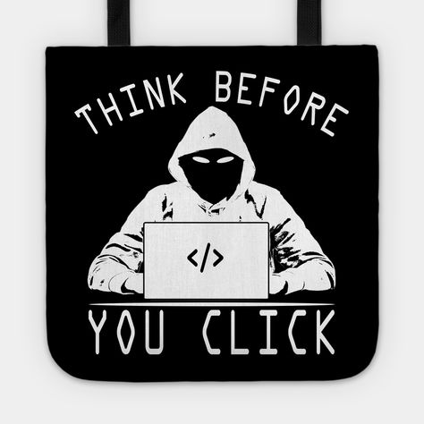 Think Before You Click Cybersecurity Awareness -- Choose from our vast selection of tote bags to match with your desired size to make the perfect custom tote. Pick your favorite: Movies, TV Shows, Art, and so much more! Available in Single Sided Print or Double Sided Print in small, medium, and large. Perfect for work, class, the beach, and leisure. Think Before You Click, Cybersecurity Awareness, Robotics, Custom Tote, Tote Bags, Double Sided, The Beach, Favorite Movies, Tv Shows