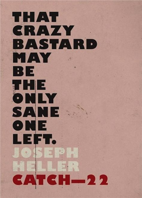 crazy bastard Best Books Of All Time, Catch 22, Important Quotes, 100 Book, Book Posters, Classic Books, Book Authors, Book Cover Design, Great Quotes