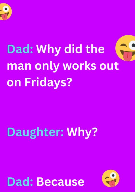 Funny dad joke about a man who only works out on Fridays, on pink background. The image has text and emoticons. Funny Dad Jokes Humor, Joke In English, Hilarious Adult Humor, Friday Jokes, Funny Dad Jokes, Jokes About Men, Parenting Jokes, Funny English Jokes, Witty One Liners