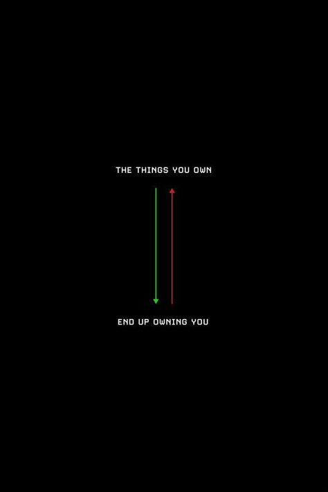 Things You Own End Up Owning You, The Things You Own End Up Owning You, Quotes About Trading, Trading Tattoo, Quotes Illustration, Fly Quotes, Creative Quotes, Short Meaningful Quotes, Wealth Quotes