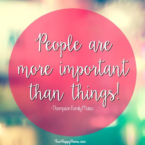 People are more important than things! Thompson Family Motto People Are More Important Than Things, The Importance Of Family, Family Motto, Perfectly Posh, My Parents, Scripture Quotes, Philosophy, Growing Up, Christmas Bulbs