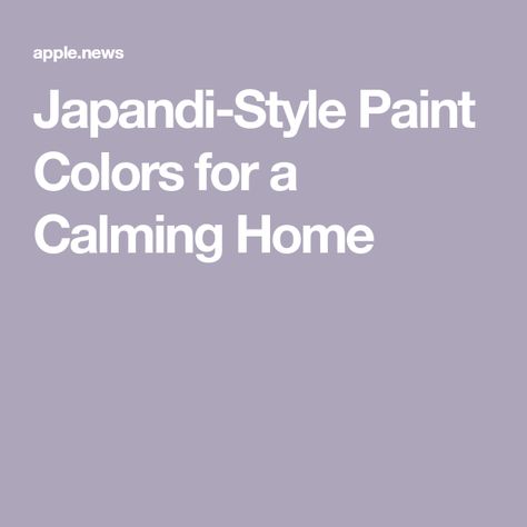 Japandi-Style Paint Colors for a Calming Home Japandi Color Palette, Japandi Aesthetic, Calming Home, Scandi Furniture, Japanese Designs, Japandi Style, Wall Paint Colors, Home Good, Japanese Design