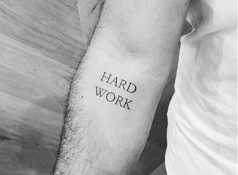 Hard Tattoos, On Tattoo, Work Tattoo, Tattoo Templates, Hard Work, Work Hard, Tattoo Quotes, Tattoos, Quotes