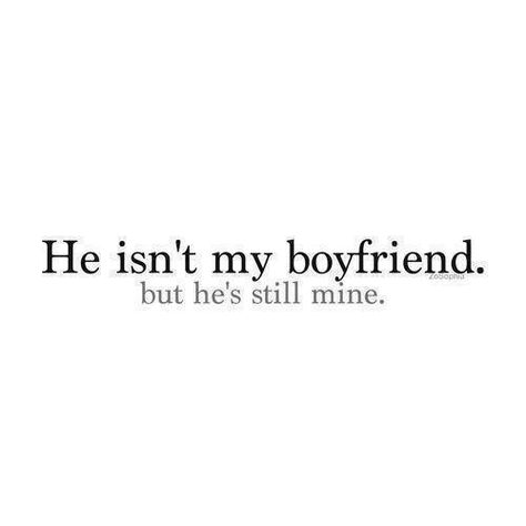 He isn't my boyfriend My Bf Pfp, Tumblr Love Quotes, Cocky Quotes, Bf Pfp, Hes Mine Quotes, Quote Tumblr, Bf Quotes, Love Quotes For Crush, Love Love Quotes