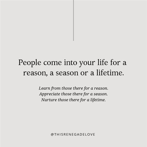 Lauren McP📍PEC + TORONTO on Instagram: ““People come into your life for a reason, a season or a lifetime.” 🙌🏻 I’ve always loved this phrase - the notion that everyone who enters…” Lifetime Quotes, Boyfriends And Girlfriends, Reason Quotes, The Boyfriends, Best Advice Quotes, Season Quotes, Wise Words Quotes, Inspirational Bible Quotes, Spiritual Wisdom