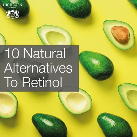 10 Of The Best, Natural Alternatives To Retinol | Highborn London Best Retinol, Natural Retinol, Retinol Alternative, Natural Alternatives, Oils For Skin, Avocado Oil, Retinol, Style Ideas, Keep Up