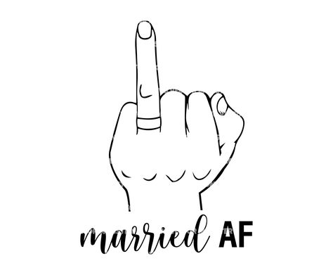 Ring Finger Svg, Married Af, Engaged Af, Wedding Ring Finger, Svg Wedding, Surviving Motherhood, Vector Cut, Cut Canvas, Scan And Cut