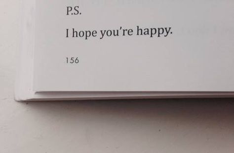 P.S. I hope you're happy. I Hope You're Happy, Safe Zone, Hipster Grunge, Best Love Quotes, Personal Quotes, Daily Quotes, The Words, Me Quotes, We Heart It