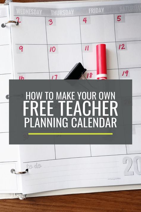 How to Make Your Own Free Teacher Planning Calendar Teacher Planning Binder, Teacher Organisation, Editable Teacher Planner, Teacher Calendar, Teaching Procedures, Conference Forms, Free Calendar Template, Student Birthdays, Planning Calendar