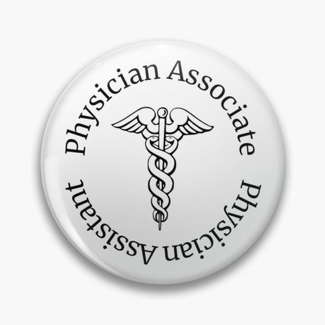 Physician Associate, Physician Assistant, Pretty Cool, Buttons Pinback, Awesome Products, My Art, For Sale, Art