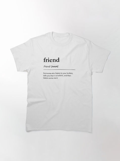 Friendship quotes. Funny friend definition. Friend meaning. Friend pronunciation. Dictionary art Classic T-Shirt, friendsgiving ideas, friendsgiving, tshirt for friend, tshirt for friendship, Friend gift, best friend gift, gift for best friend, friend tshirt, #lagunaklein #friendship #friendsgiving Friends Tshirt Ideas Funny, Friendsgiving Tshirt, Friend Meaning, Friends Meaning, Friend Definition, Friendship Shirts, Friendsgiving Ideas, Best Friend T Shirts, Dictionary Art