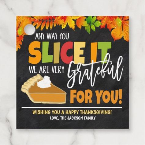 $16.90 | Thanksgiving Gift Tags | Thanksgiving Tags | realtor, realtor pop by tags, realtor marketing, small business marketing, anyway you slice it, thanksgiving grateful for you tag, pumpkin pie gift tag, appreciation pie tag, fall thank you gift tag, piece of pie thankful tag Thanksgiving Labels, Pie Gifts, Thanksgiving Essentials, Thanksgiving Gift Tags, Thanksgiving Pumpkin Pie, Printable Thanksgiving, Employee Appreciation Gifts, Thanksgiving Pumpkin, Gift Printable