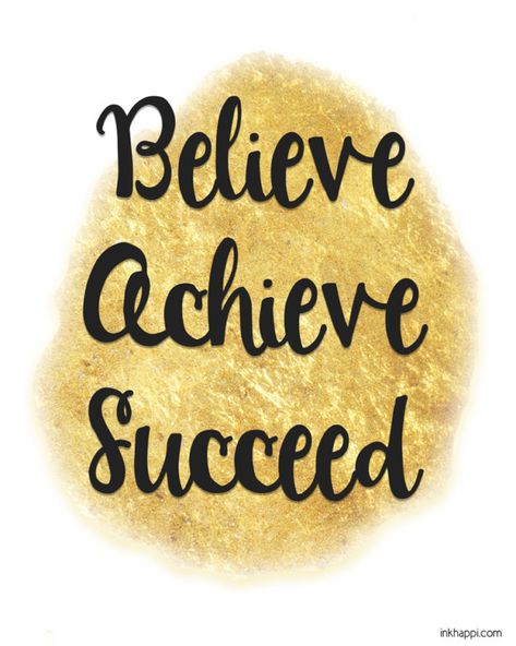 Believe, Achieve, Succeed. You can achieve your dreams! Free motivational printables. #freeprintables #achieve #believe #dreams #blackandgold Julia Child Cookbook, Pilot Life, God Centered Relationship, Sparkle Quotes, Motivational Printables, Best Friend Poems, Graduation Quotes, Wife Quotes, Achieve Your Dreams