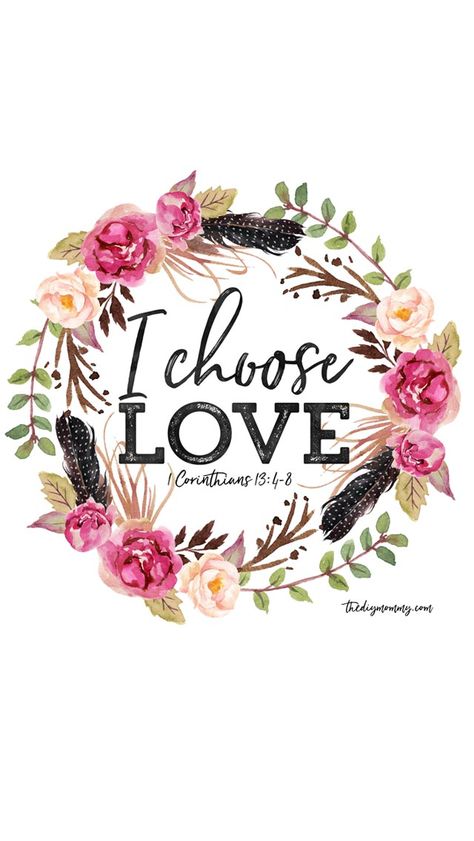 I Choose Love, Iphone Background Quote, Diy Mommy, Verses About Love, Iphone Art, Phone Wallpaper Quotes, Wallpaper Iphone Quotes, Free Valentine, Because I Love You