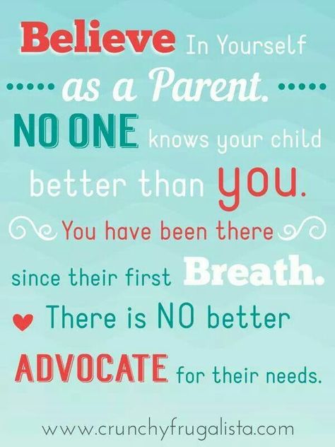 Believe in yourself as a parent no one knows your child better than you. You have been there since their first breathe . There is no better advocate for their needs. Mommy Quotes, Mom Memes, Mommy Life, Child Care, Good Parenting, Believe In Yourself, Parenting Quotes, Mom Quotes, Positive Parenting