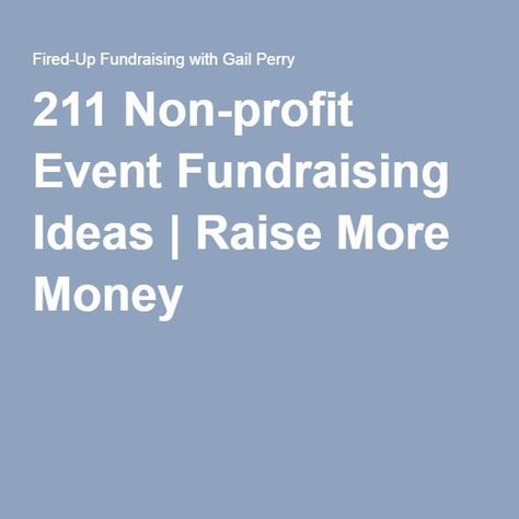 211 Non-profit Event Fundraising Ideas | Raise More Money Fundraising Ideas Non Profit, Fundraisers Ideas, Nonprofit Ideas, Nonprofit Fundraising Events, Easy Fundraising, Nonprofit Startup, Charity Work Ideas, Sports Fundraisers, Fun Fundraisers