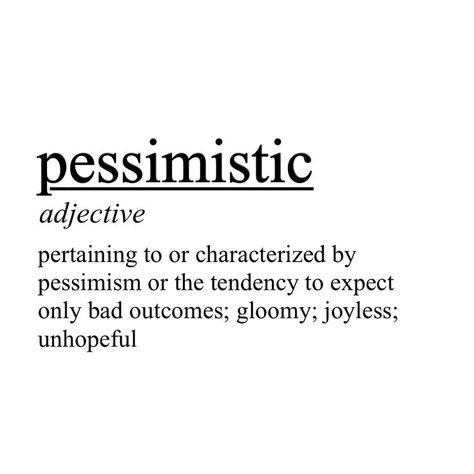 Pessimist Vs Optimist, Pessimistic Quotes, Word Meaning, Words To Use, Lose My Mind, New Words, Pretty Words, Losing Me, Mood Pics