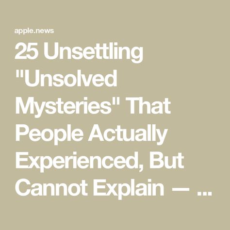 25 Unsettling "Unsolved Mysteries" That People Actually Experienced, But Cannot Explain — BuzzFeed Unsolved Mystery Stories, Unsolved Creepy Cases, Scary Tales, Unsolved Mystery, Mystery Stories, The Vanishing, Buzzfeed, Real Life