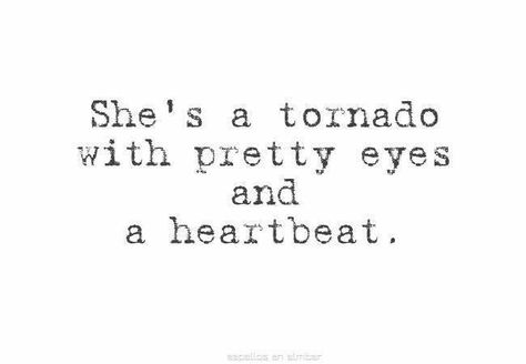 She's a tornado with pretty eyes and a heartbeat Birthday Daughter, Now Quotes, Selfie Quotes, Fina Ord, Happy Birthday Daughter, Daughter Quotes, Instagram Bio, Tornado, Pretty Words