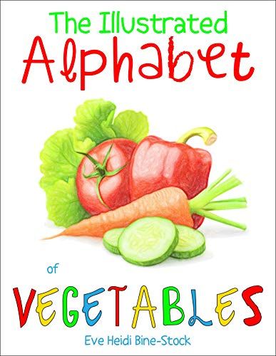 #Book Review of #TheIllustratedAlphabetofVegetables from #ReadersFavorite  Reviewed by Emily-Jane Hills Orford for Readers' Favorite Illustrated Alphabet, Alphabet Books, List Of Vegetables, Emily Jane, Create This Book, Donate Books, Iceberg Lettuce, Green Pumpkin, Alphabet Book