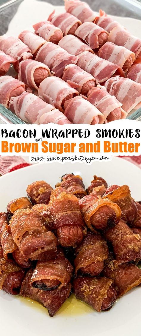 Bacon Wrapped Smokies With Brown Sugar and Butter Bacon Wrapped Smokies With Brown Sugar And Butter, Lil Smokies Wrapped In Bacon Brown Sugar, Candied Bacon Wrapped Smokies, Bacon Wrapped Weenies With Brown Sugar, Smokies Wrapped In Bacon Brown Sugar, Bacon Wrapped Smokies Oven, Brown Sugar Bacon Wrapped Smokies, Brown Sugar Smokies, Bacon Wrapped Weenies