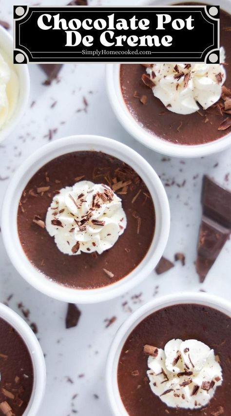 This Chocolate Pot De Creme is a decadent and rich French dessert that has a vibrant chocolate flavor. Thick and creamy, you’ll be unable to resist this treat. Chocolate Pot De Creme Recipes, Chocolate Pots De Creme Recipes, Chocolate Posset, Pots De Creme Recipes, Pot De Creme Recipes, Upscale Desserts, Country Dinners, Entremet Recipes, Spoon Desserts