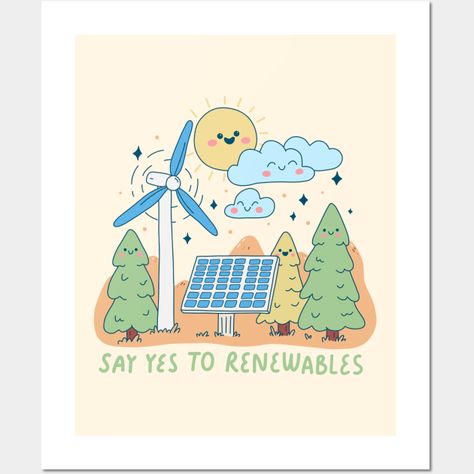 Cute cartoon style illustration of renewable energy. Say yes to renewable energy so we can have a green future. -- Choose from our vast selection of art prints and posters to match with your desired size to make the perfect print or poster. Pick your favorite: Movies, TV Shows, Art, and so much more! Available in mini, small, medium, large, and extra-large depending on the design. For men, women, and children. Perfect for decoration. Green Energy Poster, Renewable Energy Poster, Sustainability Poster, Energy Poster, Green Future, Say Yes, Cartoon Style, Renewable Energy, Poster Making