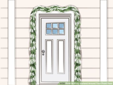 3 Easy Ways to Hang Garland Around Your Front Door - wikiHow Garland Around Door Frame Outside, Classroom Door Ideas Christmas, Christmas Office Door Decorations, Garland Around Door, Door Ideas Christmas, Christmas Office Door Decorations Ideas, Christmas Office Door, Office Door Decorations, Porch Garland