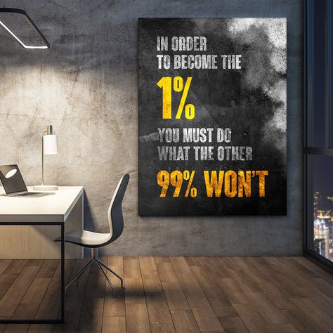 "\"1% Entrepreneur!\" motivational wall art canvas print for your working space and office decor! \"In order to become the 1% you must do what the other 99% won't!\" inspirational quote! Think outside the box! About all the possibilities that your entrepreneurial mind can think of, there is always that one percent that someone did not think about! Success quotes for your entrepreneurship journey and ever-growing business! Motivational and inspirational canvas print for your office decor will hel Canvas Paintings For Offices, Industrious Quotes, Cabin Gym, Office Motivational Wall Art, Motivation Prints, Office Quote, Online Works, Trading Desk, 1 Percent