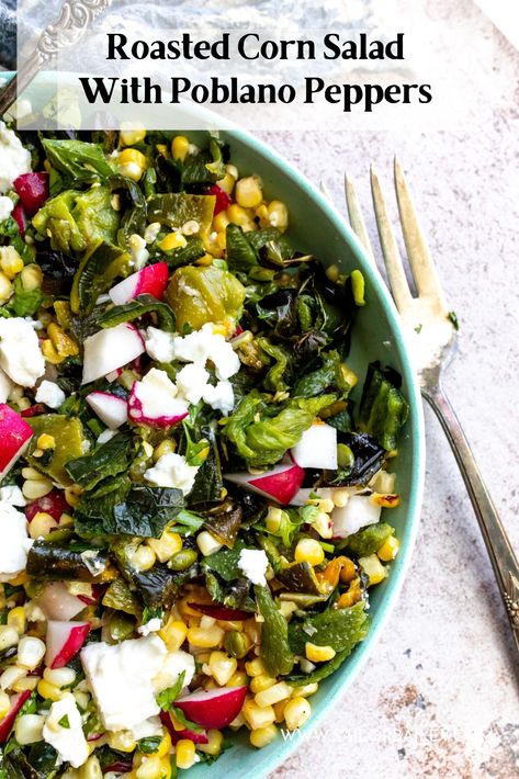 Roasted Corn Salad With Poblano Peppers Poblano Pepper Side Dish, Roasted Corn Salad, Sailor Bailey, Amazing Salads, Best Side Dish, Roasted Poblano Peppers, Poblano Pepper, Roasted Poblano, Romaine Salad