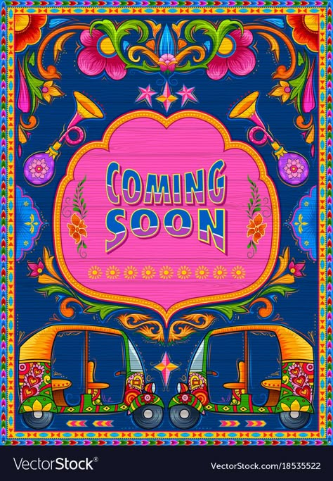 Coming Soon Banner, Truck Art Pakistan, Estilo Kitsch, Pakistan Art, Indian Illustration, Arte Peculiar, Truck Art, Indian Folk Art, Indian Paintings