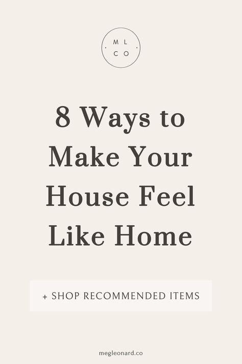 Whether you just moved in or have owned your house for years, there are many little things that can be done to make it feel like home. Read my 8 ways to do so below! new home tips, new homeowner checklist, interior design, home decor tips How To Make Your House Feel Like Home, How To Make A House Feel Like Home, How To Make Your House A Home, Home Making Tips, Home Decorating Tips, Hang Up Pictures, Modern Living Room Apartment, How To Makw, Homeowner Checklist