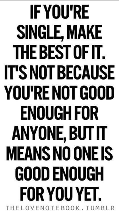 Being single...sometimes has it's advantages, but looong cold nights with nobody to cuddle with while watching movies...or doing the family thing during the holidays...that part sucks. Quotes Single, Single Life Quotes, Single Humor, Fina Ord, Single And Happy, Single Quotes, Life Quotes Love, Single Life, Good Enough