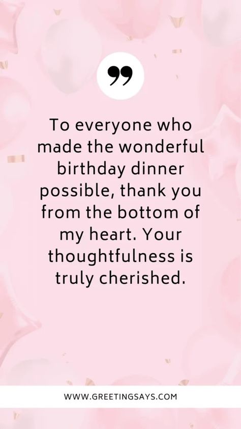 43+ Best Thank You Message for Birthday Dinner Treats - Greeting Says Message For Birthday, Best Thank You Message, Birthday Thank You Notes, Birthday Girl Quotes, Thank You Messages, Show Appreciation, Birthday Dinner, Birthday Treats, Birthday Dinners