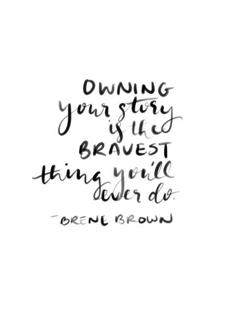 "Owning your story is the bravest thing you'll ever do" Positive Quotes For Life Encouragement, Deep Relationship Quotes, Quotes Distance, Brene Brown Quotes, Servant Leadership, Fina Ord, Leader In Me, Motivation Positive, Motiverende Quotes