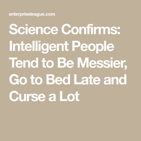 Science Confirms: Intelligent People Tend to Be Messier, Go to Bed Late and Curse a Lot Curse On Someone, I See Everything That Is My Curse, Memes Curse, Thesis Defense, Bad Manners, Forensic Science Memes, Messy People, Science Memes Biology Student, Messy Desk