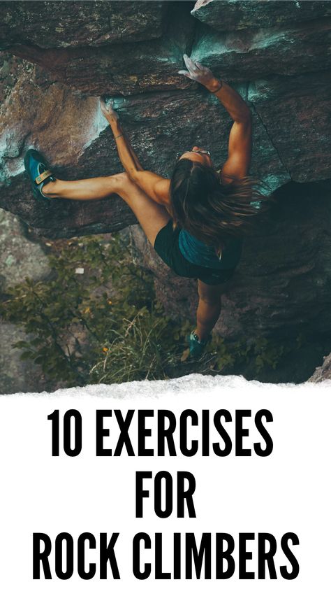 Get ready for your next rock climbing adventure with these ten exercises. #rockclimber #hobbies #hiking Rock Climbing Outfit, Rock Climbing Workout, Rock Climbing Training, Climbing Workout, Trad Climbing, Indoor Rock Climbing, Rock Climbing Gear, Base Jumping, Indoor Climbing