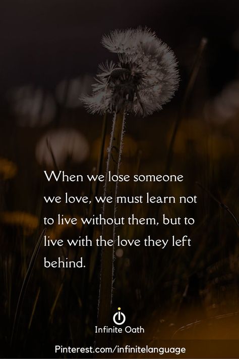 Lose Someone, Learn To Live, They Left, Losing Someone, Leave Behind, Left Behind, New Quotes, Family Quotes, Our Love