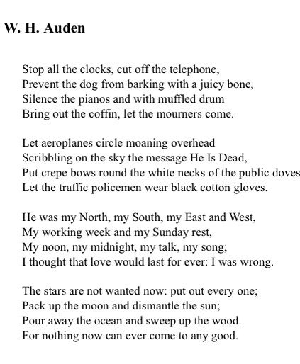 W.H. Auden. Stop all The clocks  Poem Stop All The Clocks Poem, Stop The Clocks Poem, W H Auden Poems, W H Auden, Classic Poems, Writing Poetry, Poem Quotes, More Than Words, Wonderful Words