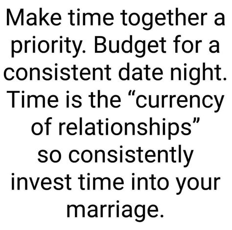 Time is a priority in a marriage. Always make time for your spouse. Date Your Spouse Quotes, Quality Time Quotes, Time Quotes Relationship, Just The 2 Of Us, Spouse Quotes, Marriage Words, Room Neutral, Wedding Readings, 40th Quote