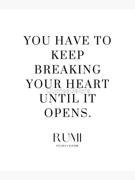 "24 Love Poetry Quotes by Rumi Poems Sufism 220518 You have to keep breaking your heart until it opens." Sticker by QuotesGalore | Redbubble Rumi Poetry Love Feelings, Love Philosophy Quotes, Quotes By Rumi, Rumi Poems, Inspirational Wuotes, Rumi Poem, Rumi Poetry, Kundalini Awakening, Sufi Quotes