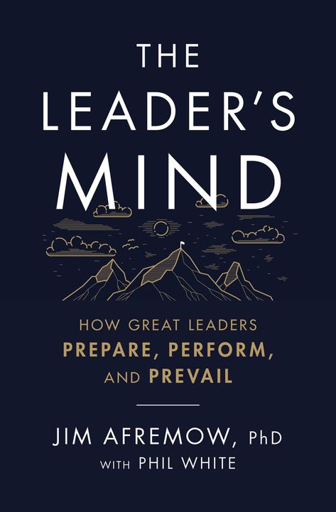 The Leader’s Mind: How Great Leaders Prepare, Perform, and Prevail by Jim Afremow PhD, Phil White Clear and concise steps to develop the confidence and mental edge that sets you […] The post The Chris Voss Show Podcast – The Leader’s Mind: How Great Leaders Prepare, Perform, and Prevail by Jim Afremow PhD, Phil White appeared first on The Chris Voss Show. Licensed Professional Counselor, Leadership Lessons, Psychology Research, Mental Training, Great Leaders, Team Player, Business And Economics, Business Leader, Book Authors