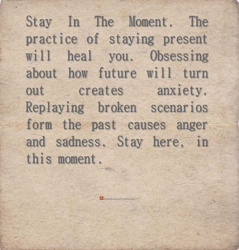 How To Stay Present In The Moment, Stay In The Present Quotes, Staying Present Quotes, Quotes About The Present, Stay In The Moment Quotes, How To Be Present In The Moment, Stay In The Present, Staying Present, Stay In The Moment