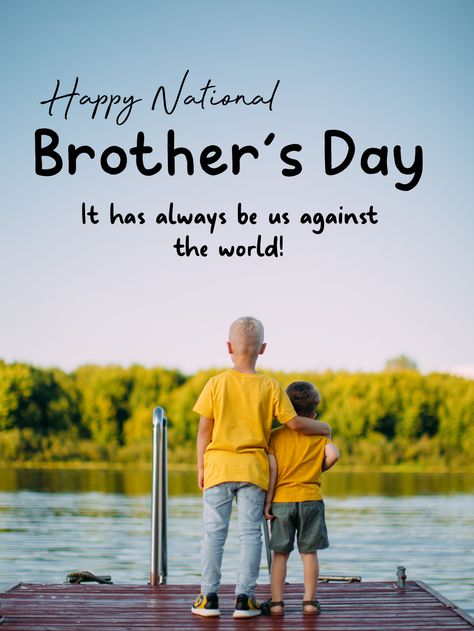 Today is the day for you to celebrate you first ever best friend in your life. Your brother is the one that has always been supporting you since the very start. Make him smile today. National Brothers Day, Us Against The World, Birthday Reminder, Birthday Calendar, Today Is The Day, Birthday Greeting, Birthday Greetings, Birthday Greeting Cards, Always Be