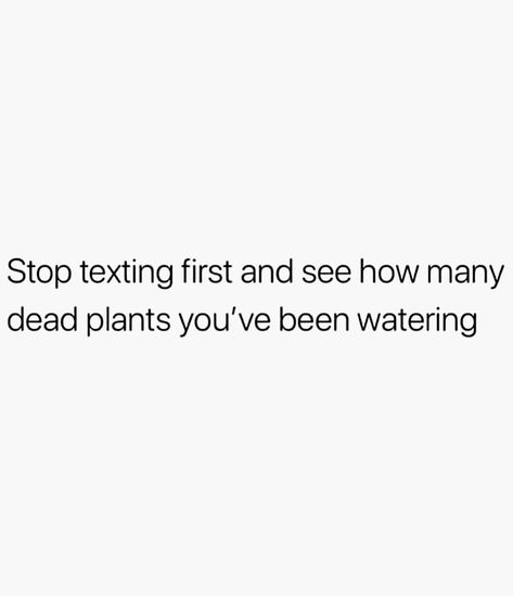 If I Stopped Texting First, Don’t Text First Quotes, Not Messaging First Quotes, I Stopped Texting First Quotes, Stop Texting First And See How Many, Never Text First Quotes, Text Me First Quotes, First Text Quotes, Stop Texting First Quotes Friends