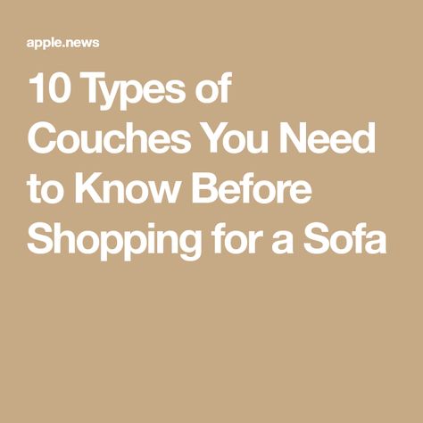 10 Types of Couches You Need to Know Before Shopping for a Sofa Couch Types, Couch Styles, Couch Makeover, Types Of Couches, Couch Styling, Comfortable Couch, White Couches, Cozy Couch, Interior House Colors