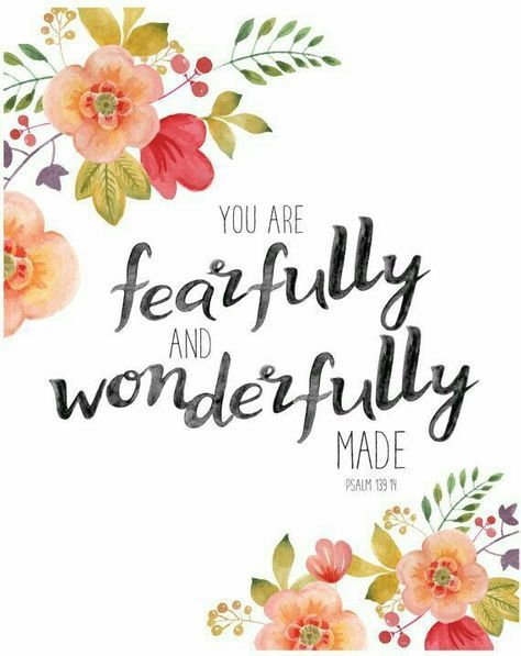 PSALM 139:14 - YOU ARE FEARFULLY AND WONDERFULLY MADE Fearfully And Wonderfully Made, Wonderfully Made, Psalm 139, The Words, Watercolor Flowers, Easter, Quotes, Flowers, White