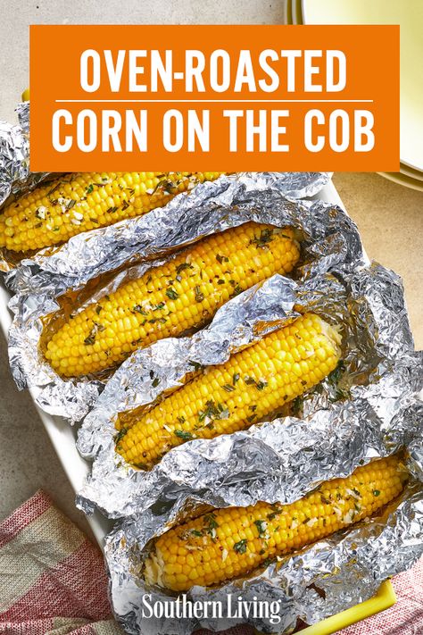 Oven Roasted Corn On The Cob In Foil, Oven Baked Corn On The Cob In Foil, Oven Roasted Corn On The Cob, Corn Oven, Corn On The Cob Grilled, Roasted Veges, Roasted Corn On The Cob, Corn In The Oven, Oven Roasted Corn